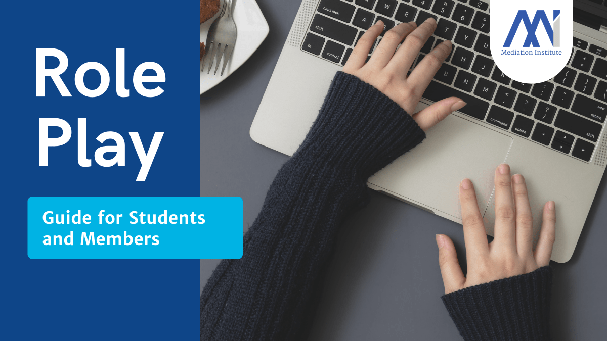 Role Play Guidance For Mediation Institute Students And Members