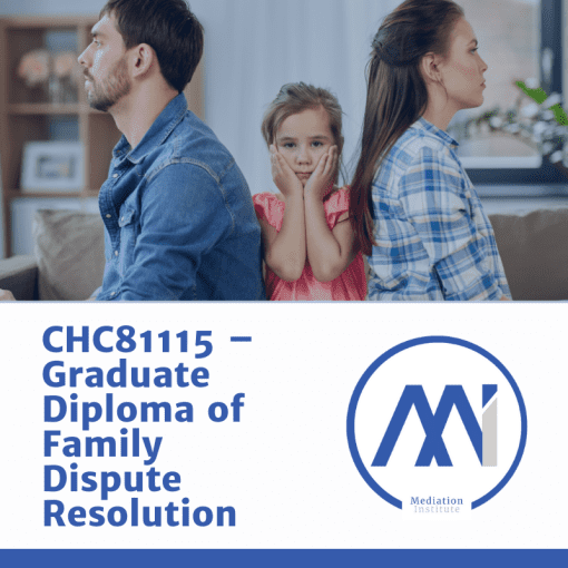 Chc81115 – Graduate Diploma Of Family Dispute Resolution