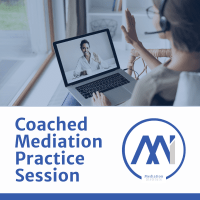 Coached Mediation Practice Session