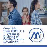 Core Units - Chc81115 - Graduate Diploma Of Family Dispute Resolution