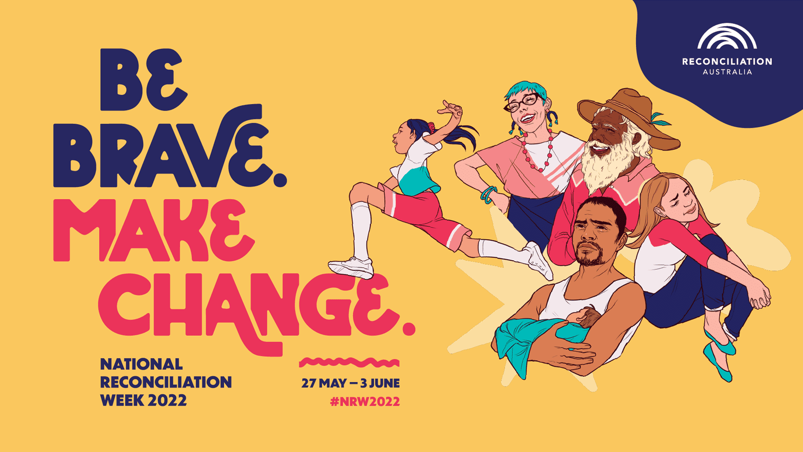 Be Brave Make Change National Reconciliation Week 2022 Banner