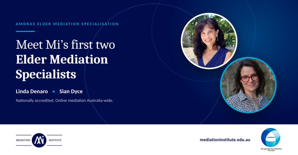 Linda Denaro and Sian Dyce, Mediation Institute's first two AMDRAS Elder Mediation Specialists