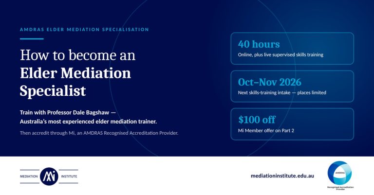 Elder mediation training with Professor Dale Bagshaw, Australia’s most experienced elder mediation trainer — 40 hours, October to November 2026 intake, $100 Mi Member offer