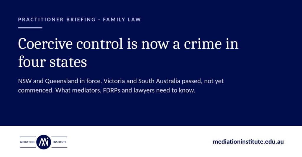 Coercive control is now a crime in four states — practitioner briefing from Mediation Institute