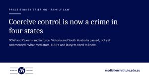 Coercive control is now a crime in four states — practitioner briefing from Mediation Institute