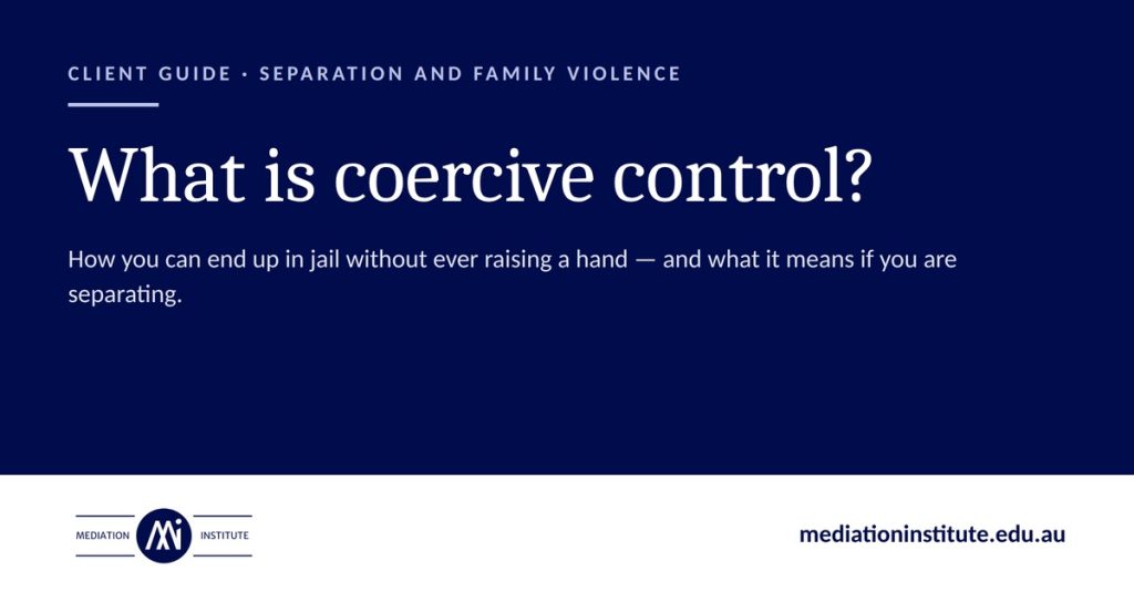 What is coercive control? Client guide from Mediation Institute