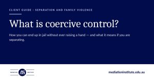 What is coercive control? Client guide from Mediation Institute